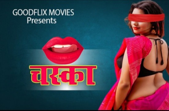 18+ Chaska (2021) Hindi Short Film Goodflixmovies
